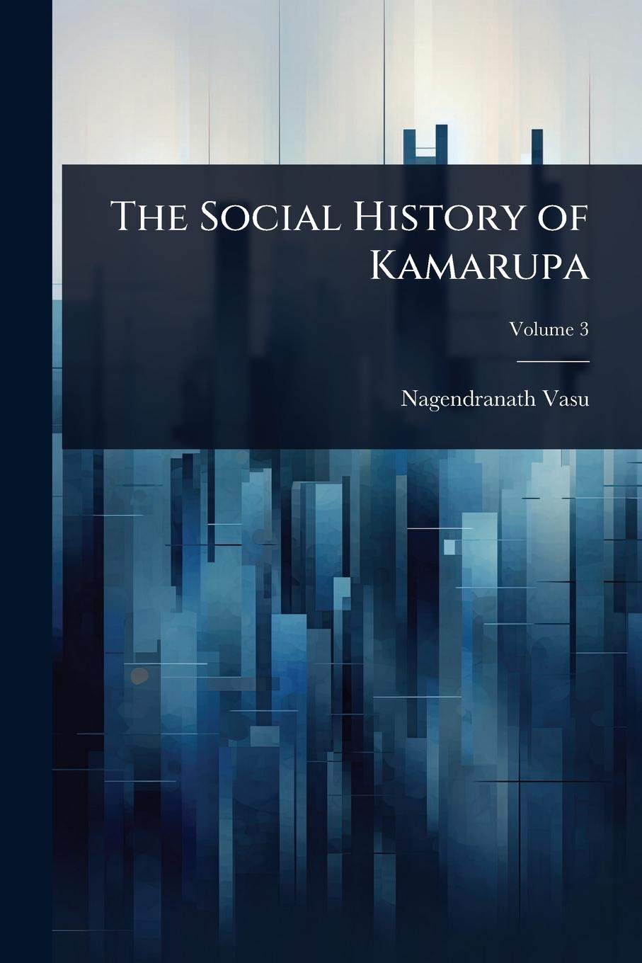Kniha The Social History of Kamarupa 
