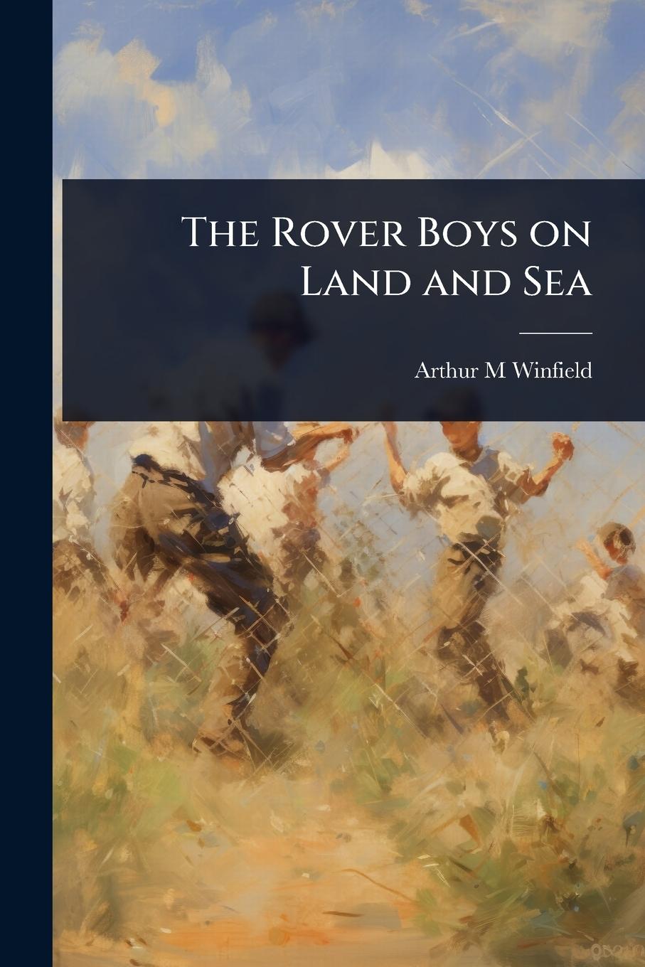 Kniha The Rover Boys on Land and Sea 