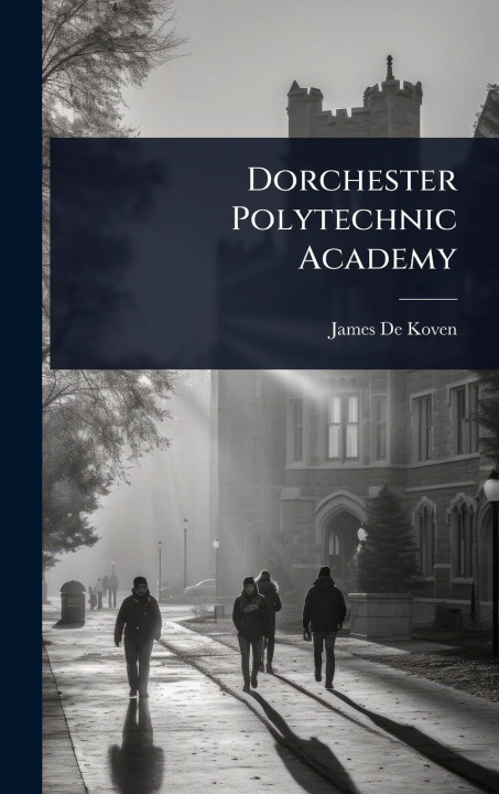 Kniha Dorchester Polytechnic Academy 