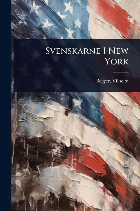 Kniha Svenskarne I New York 