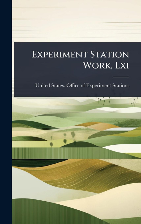 Kniha Experiment Station Work, Lxi 