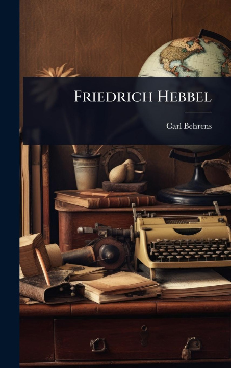 Kniha Friedrich Hebbel 