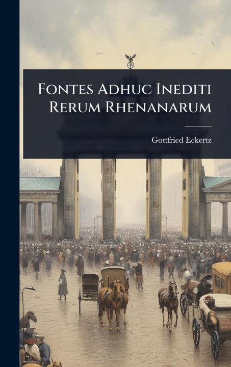 Kniha Fontes Adhuc Inediti Rerum Rhenanarum 