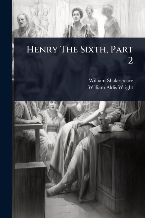 Kniha Henry The Sixth, Part 2 