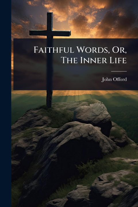 Kniha Faithful Words, Or, The Inner Life 