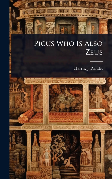 Kniha Picus Who Is Also Zeus 