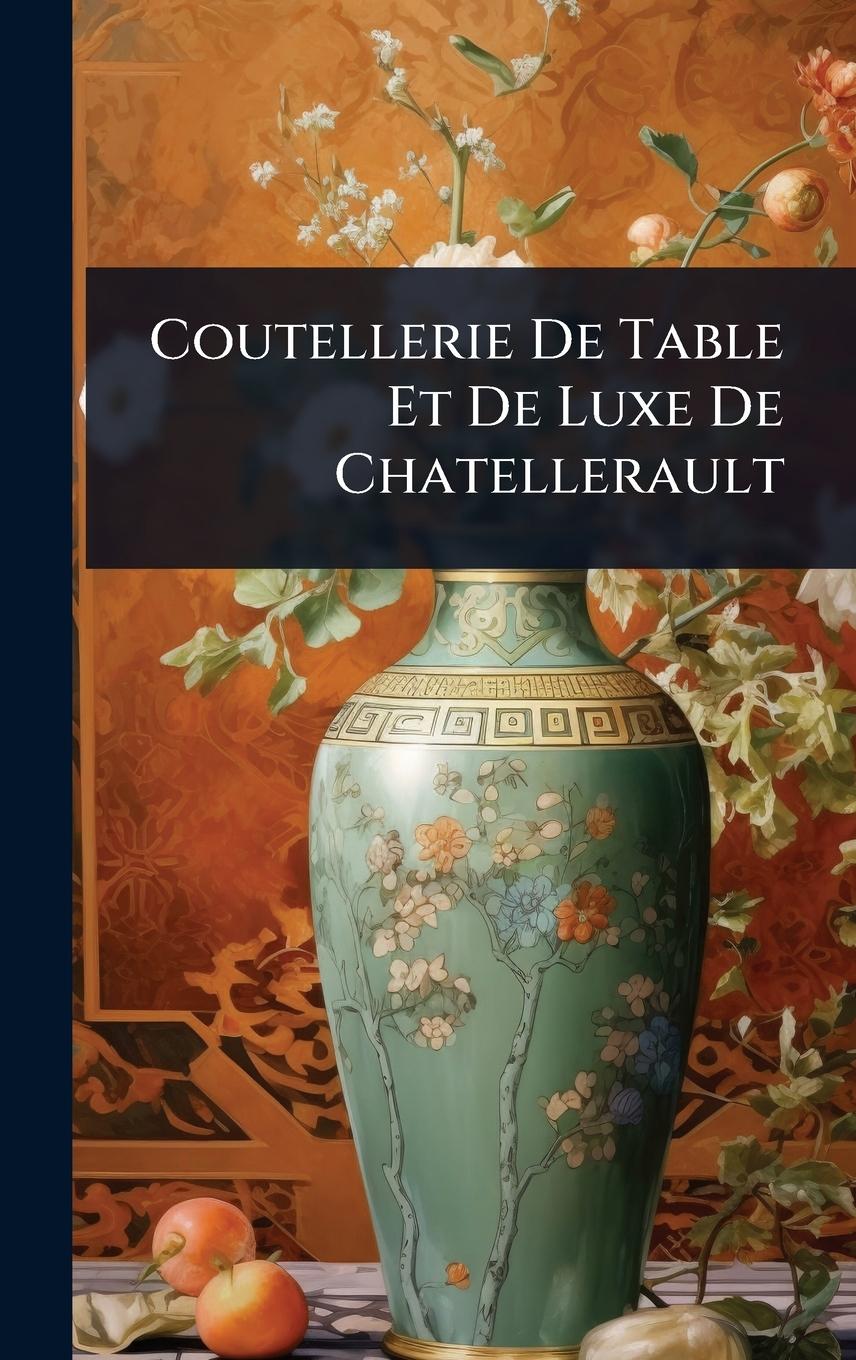 Buch Coutellerie De Table Et De Luxe De Chatellerault 