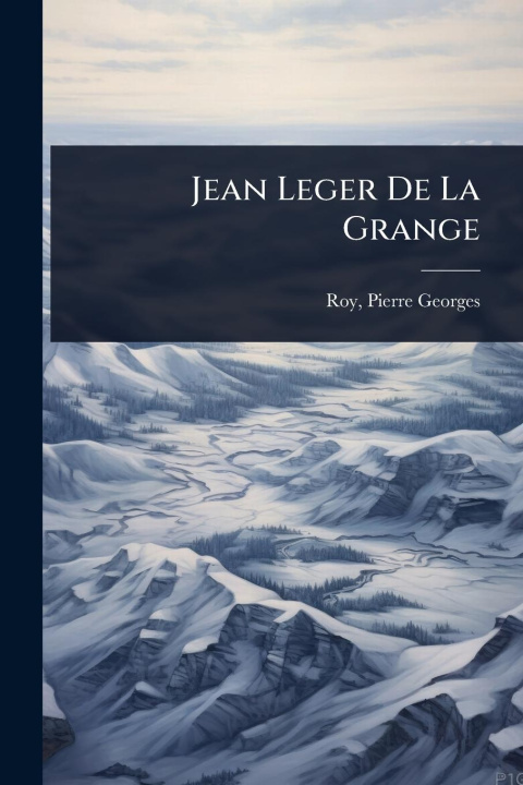 Livro Jean Leger De La Grange 