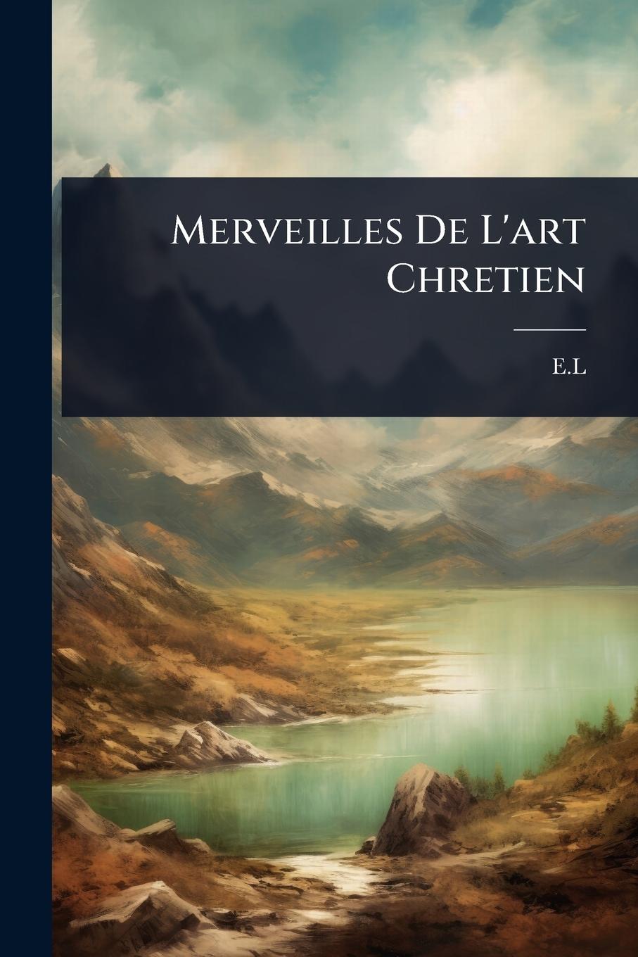 Knjiga Merveilles De L'art Chretien 