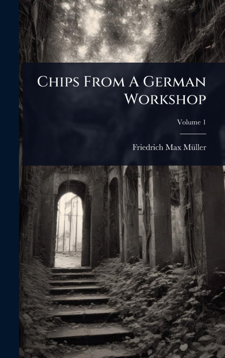 Kniha Chips From A German Workshop 