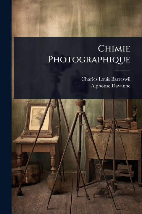 Kniha Chimie Photographique Alphonse Davanne