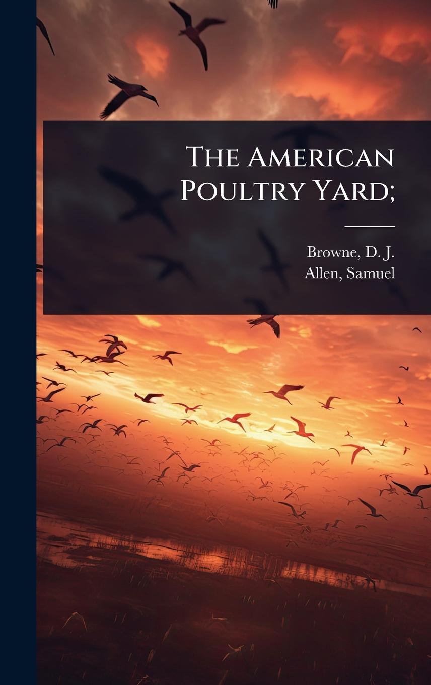 Kniha The American Poultry Yard; 