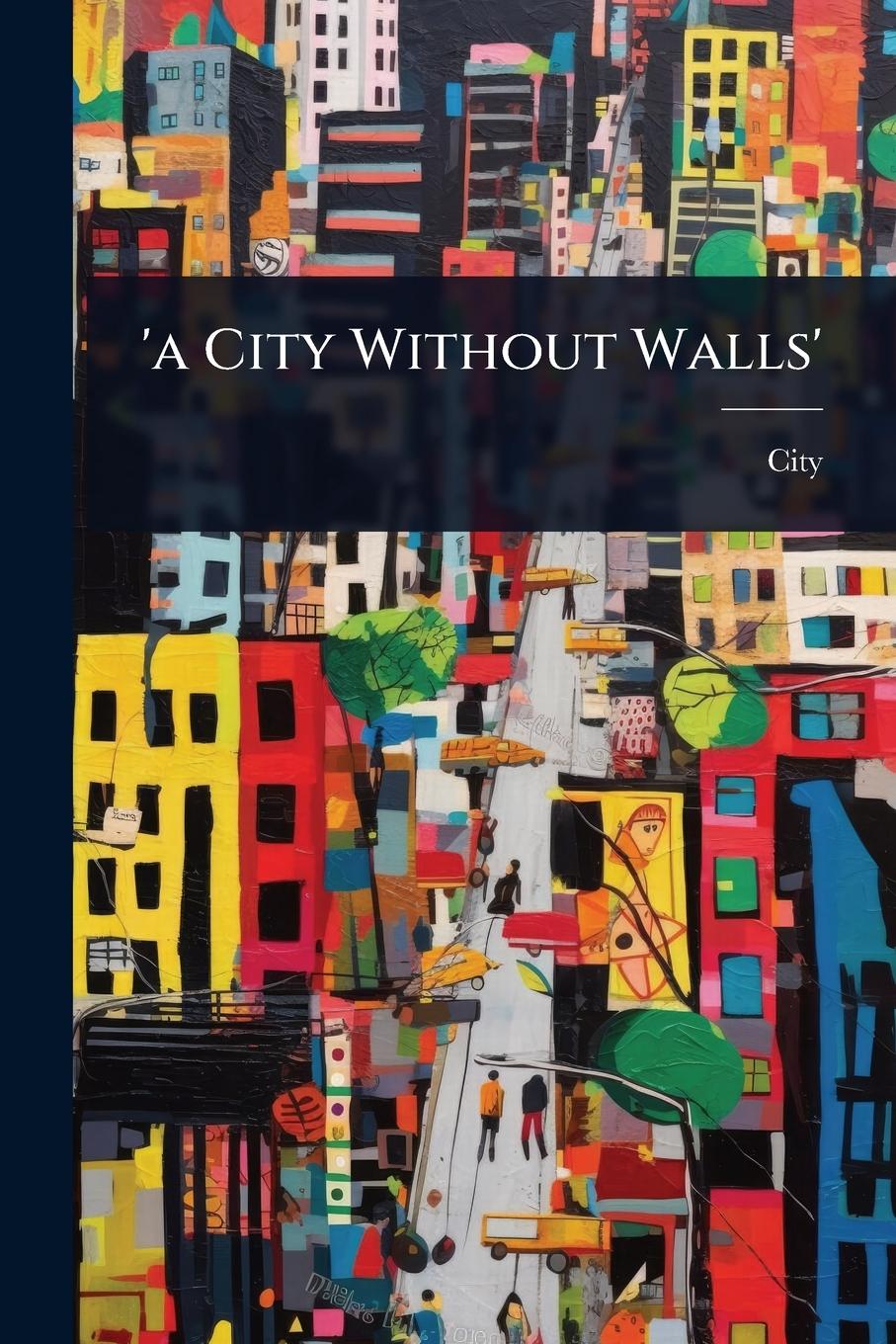 Knjiga 'a City Without Walls' 