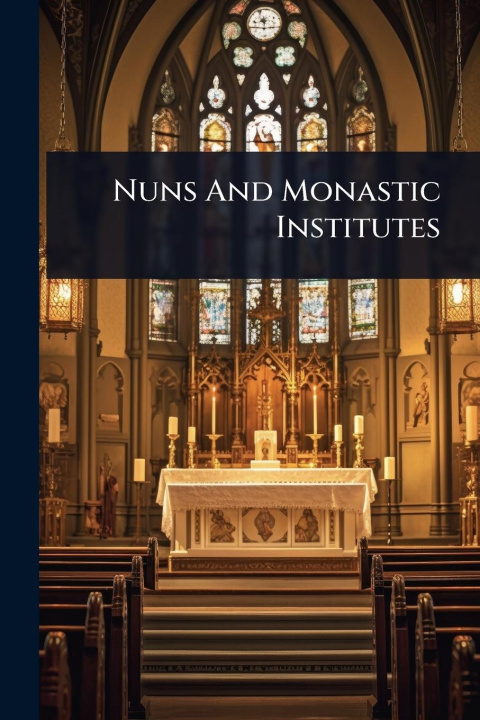 Kniha Nuns And Monastic Institutes 