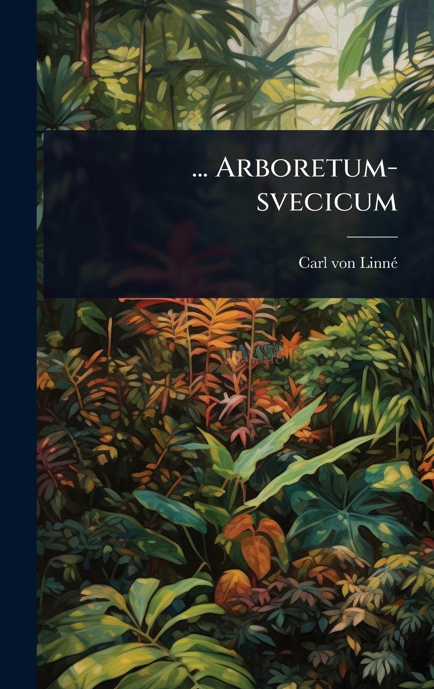 Kniha ... Arboretum-svecicum 