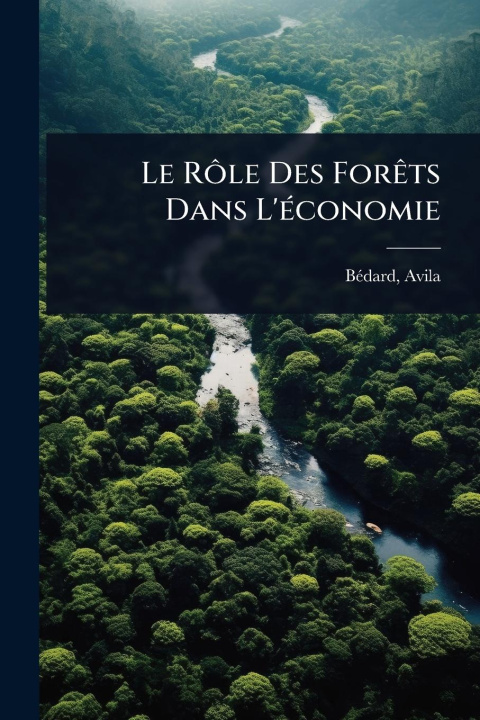 Kniha Le RÃ'le Des ForÃats Dans L'Ã(c)conomie 