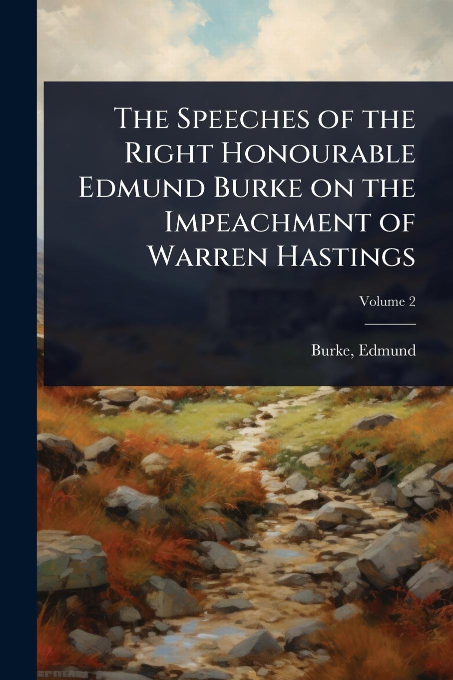Kniha The Speeches of the Right Honourable Edmund Burke on the Impeachment of Warren Hastings 