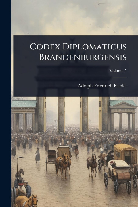 Kniha Codex Diplomaticus Brandenburgensis 