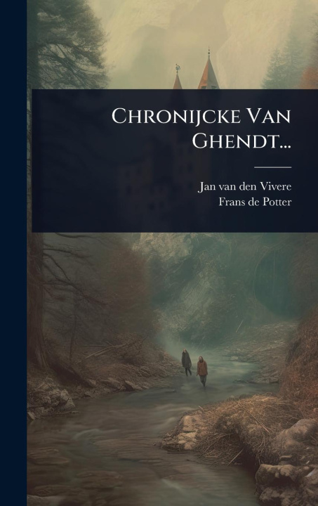 Kniha Chronijcke Van Ghendt... 