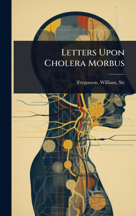 Knjiga Letters Upon Cholera Morbus 