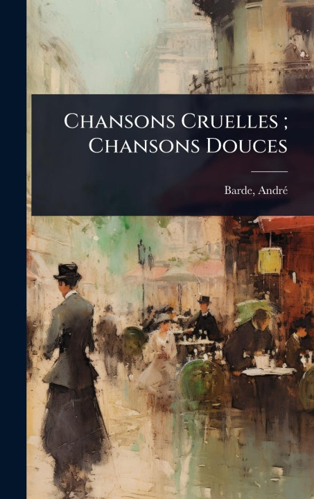Kniha Chansons Cruelles; Chansons Douces 