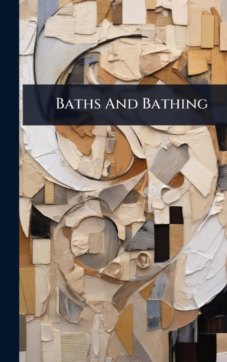 Kniha Baths And Bathing 