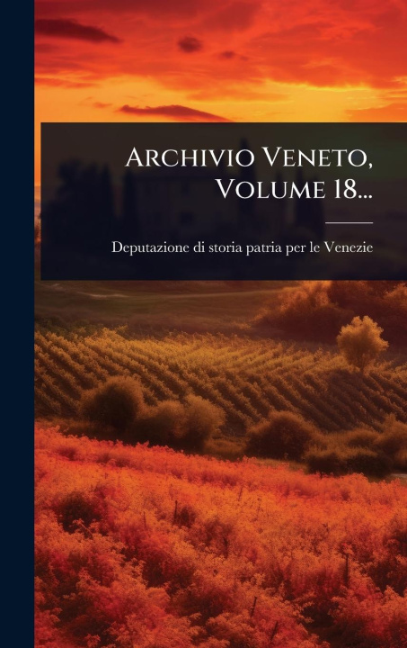 Kniha Archivio Veneto, Volume 18... 