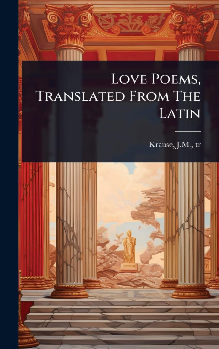 Kniha Love Poems, Translated From The Latin 