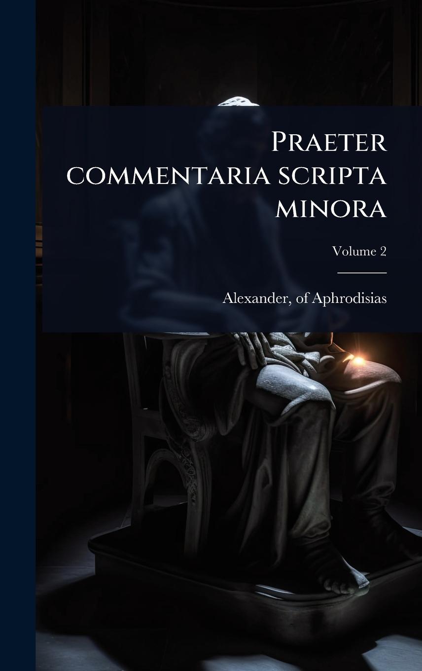 Kniha Praeter commentaria scripta minora 