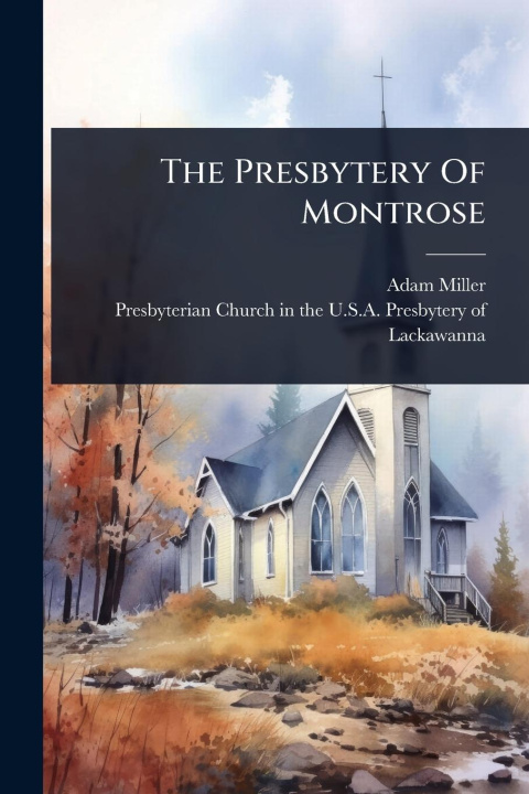 Kniha The Presbytery Of Montrose 