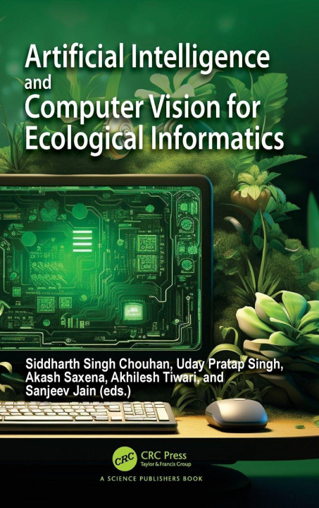 Kniha Artificial Intelligence and Computer Vision Technologies for Ecological Informatics Akhilesh Tiwari