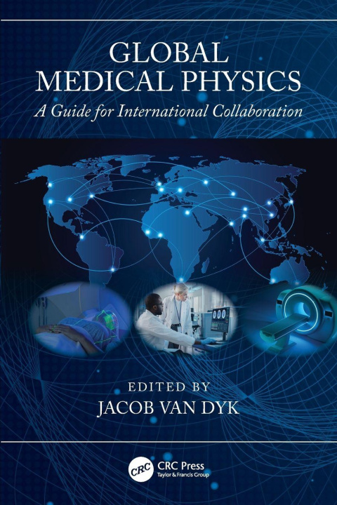 Kniha Global Medical Physics Jacob Van Dyk