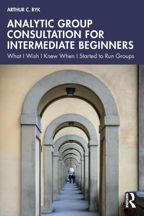 Kniha Analytic Group Consultation for Intermediate Beginners Arthur C. Byk