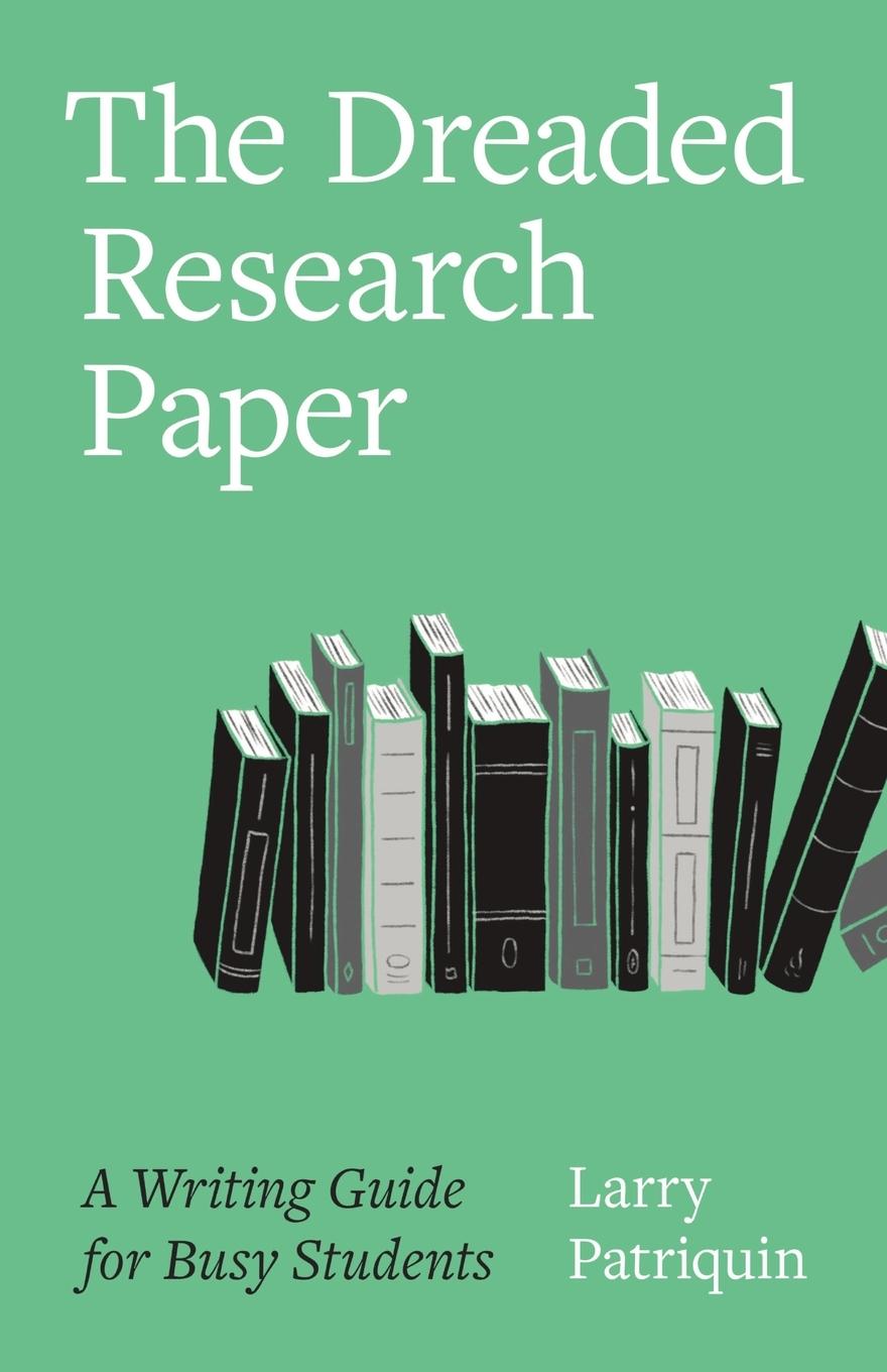 Knjiga The Dreaded Research Paper Larry Patriquin