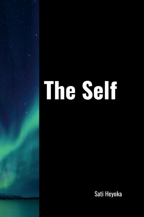Kniha The Self Sati Heyoka