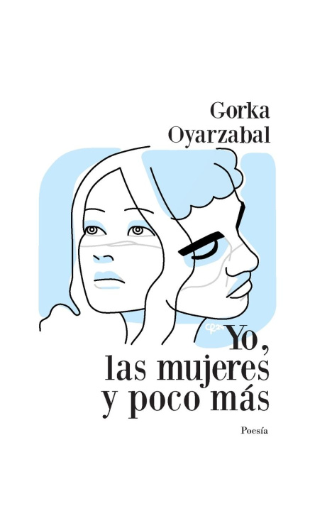 Kniha Yo, las mujeres y poco más Gorka Oyarzabal