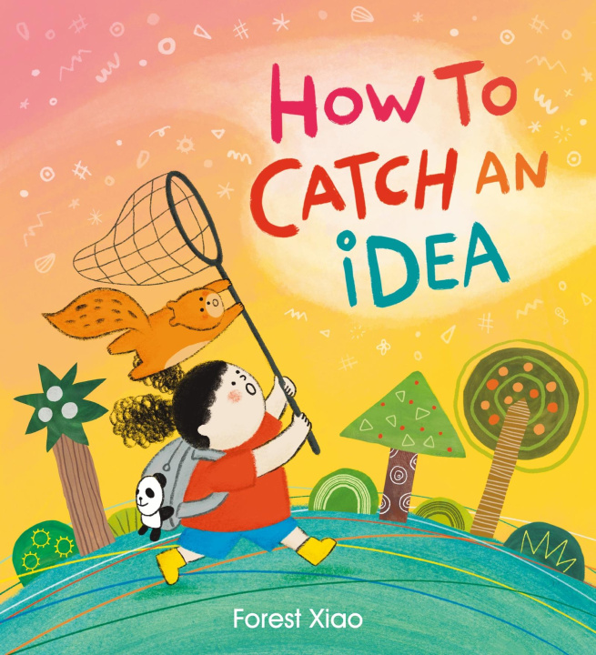 Kniha How to Catch an Idea Forest Xiao