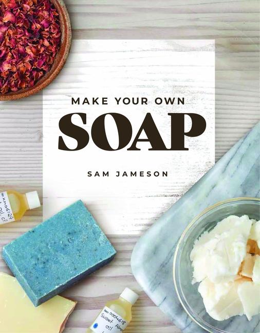 Libro Make Your Own Soap Samantha Jameson