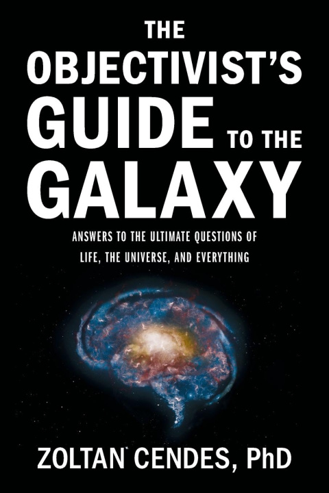 Kniha The Objectivist's Guide to the Galaxy 