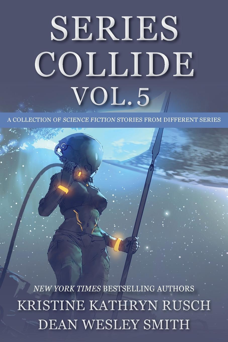 Kniha Series Collide, Volume 5 Dean Wesley Smith