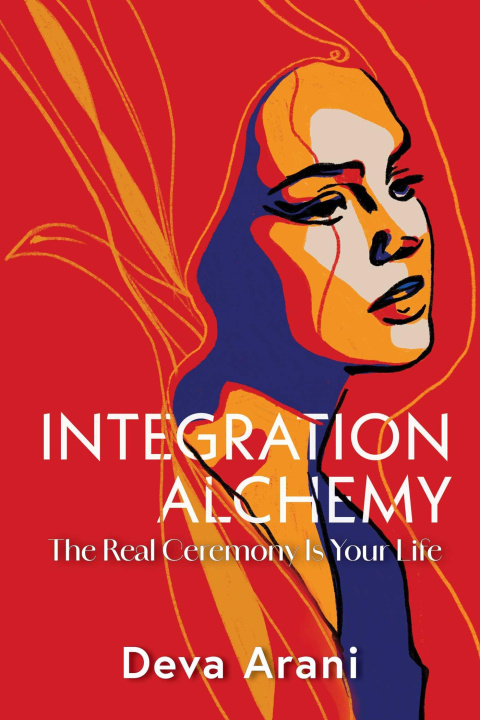 Kniha Integration Alchemy Deva (Deva Arani) Arani