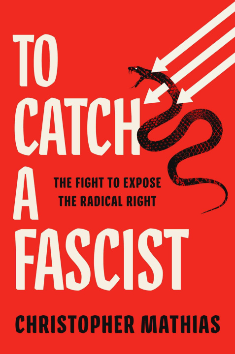 Buch To Catch a Fascist MATHIAS CHRISTOPHER