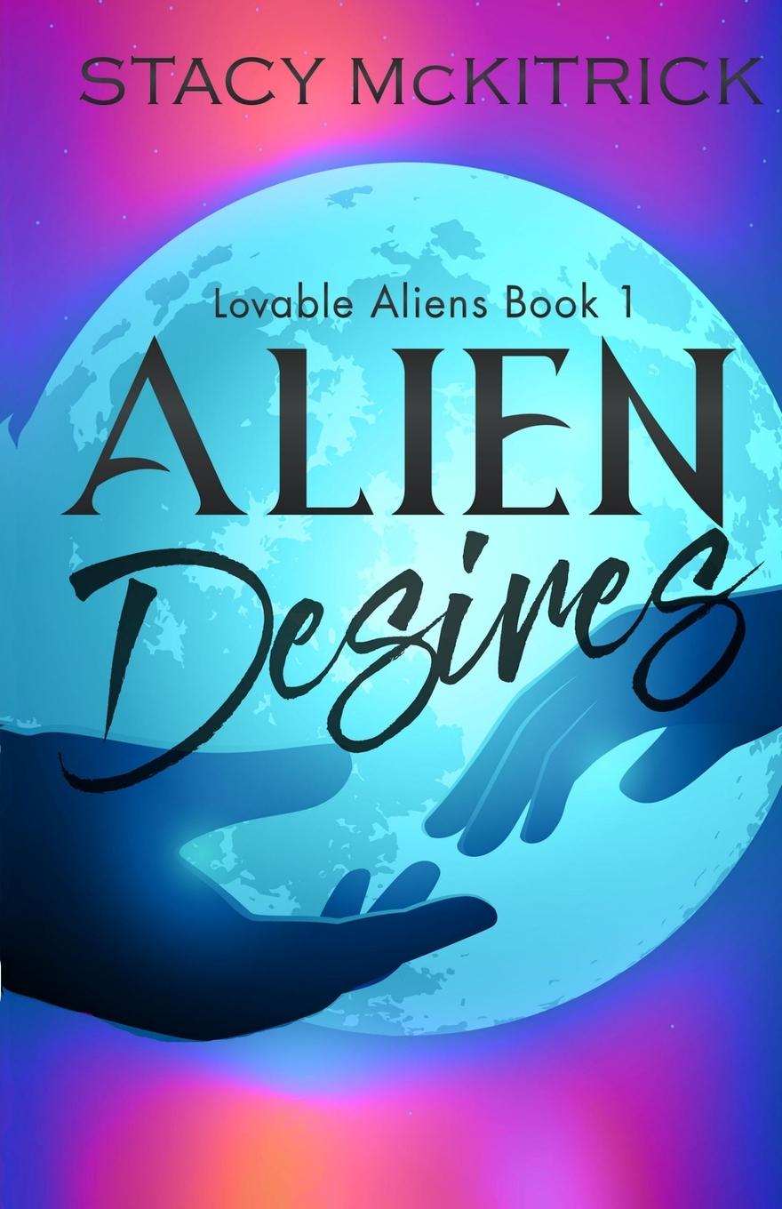 Kniha Alien Desires Stacy McKitrick