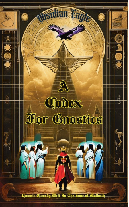 Knjiga A Codex For Gnostics Obsidian Eagle