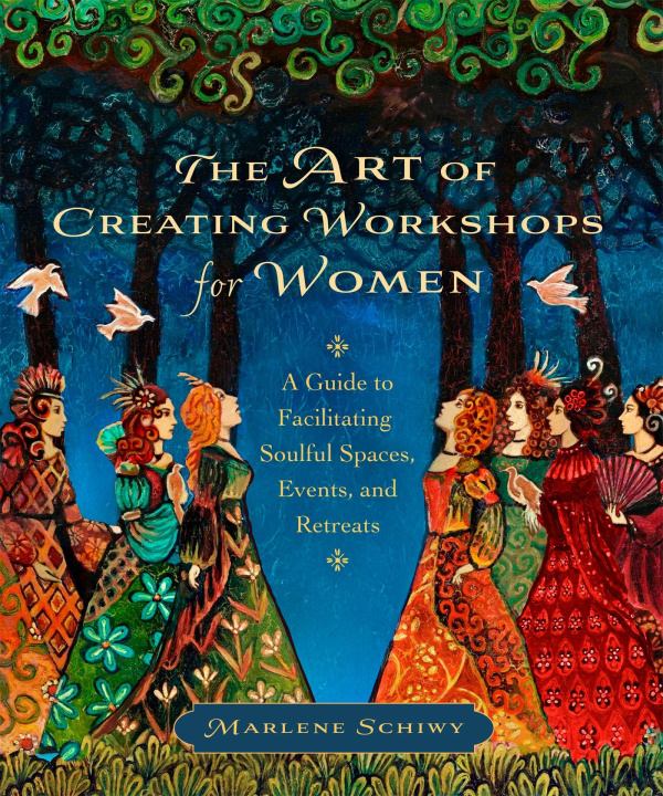 Kniha The Art of Creating Workshops for Women SCHIWY MARLENE