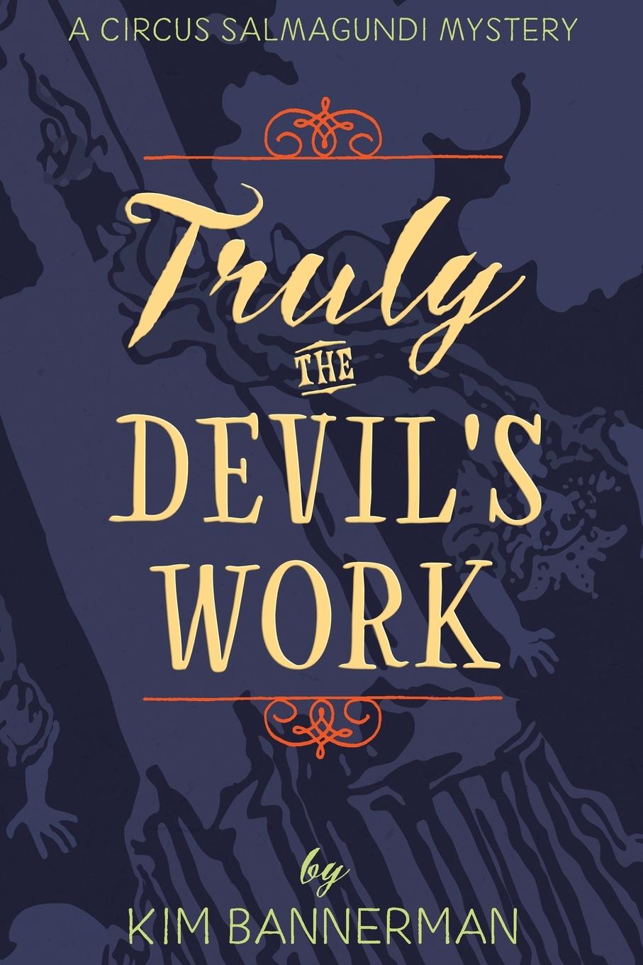 Kniha Truly the Devil's Work Kim Bannerman