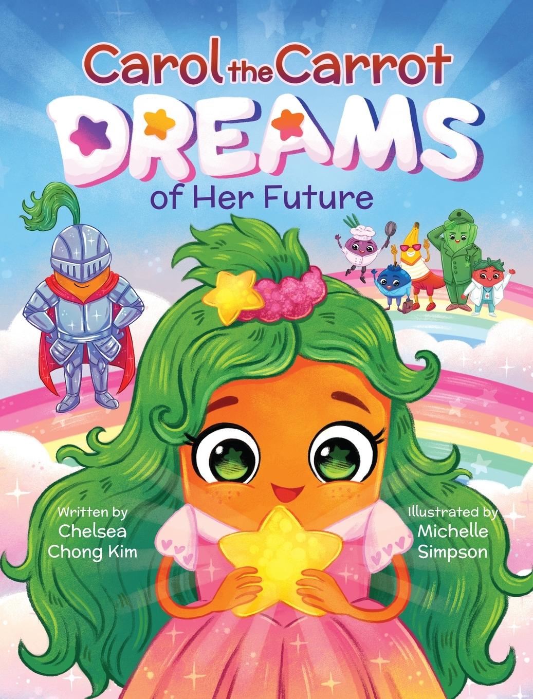 Knjiga Carol the Carrot Dreams of Her Future 