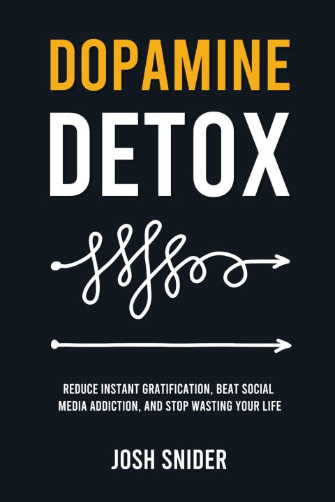 Kniha Dopamine Detox Josh Snider