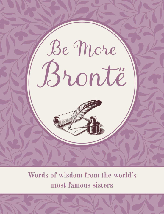 Knjiga Be More Brontë CICO Books