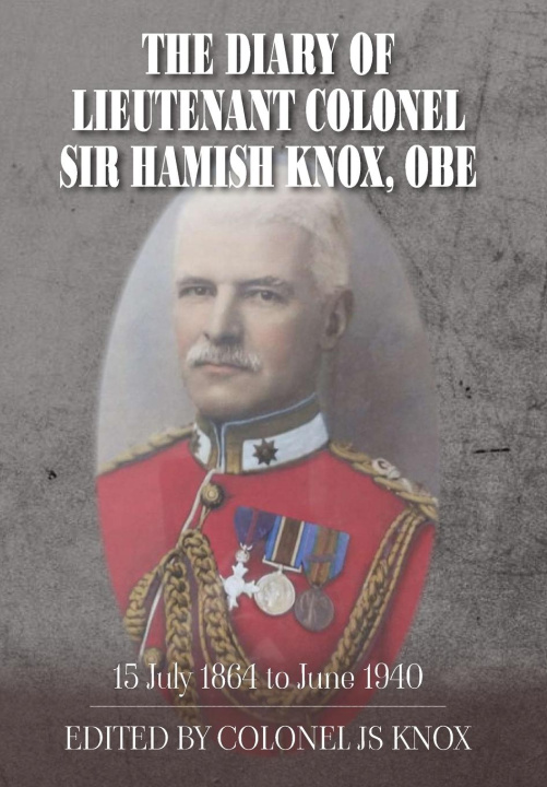 Kniha The Diary of Lieutenant Colonel Sir Hamish Knox, OBE 